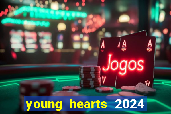 young hearts 2024 assistir online